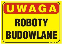 UN TABLICA 35*25CM UWAGA! ROBOTY BUDOWLANE