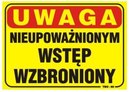 UN TABLICA 35*25CM UWAGA! NIEUPOWAŻNIONYM WSTĘP WZBRONIONY