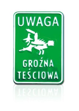 UN TABLICA 15*20CM UWAGA GROŹNA TEŚCIOWA