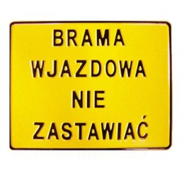 UN TABLICA 23*29CM BRAMA WJAZDOWA NIE ZASTAWIAĆ