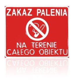 UN TABLICA 23*29CM ZAKAZ PALENIA NA TERENIE CAŁEGO OBIEKTU