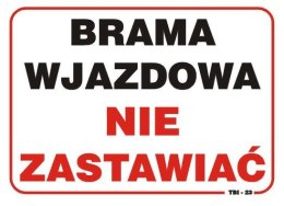 UN TABLICA 35*25CM BRAMA WJAZDOWA NIE ZASTAWIAĆ