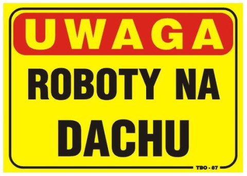 UN TABLICA 35*25CM UWAGA! ROBOTY NA DACHU