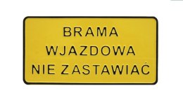 UN TABLICA 15*29CM BRAMA WJAZDOWA NIE ZASTAWIAĆ
