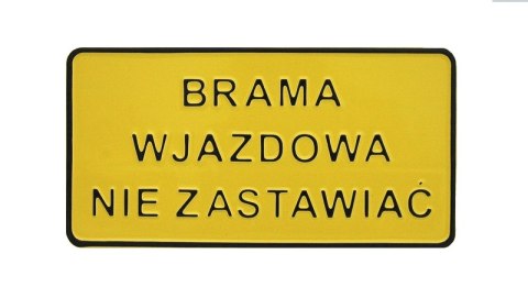 UN TABLICA 15*29CM BRAMA WJAZDOWA NIE ZASTAWIAĆ