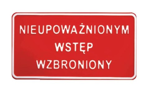 UN TABLICA 15*29CM NIEUPOWAŻNIONYM WSTĘP WZBRONIONY