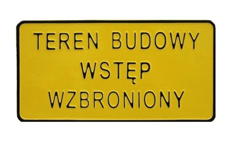 UN TABLICA 15*29CM TEREN BUDOWY WSTĘP WZBRONIONY