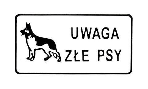 UN TABLICA 15*29CM UWAGA ZŁE PSY